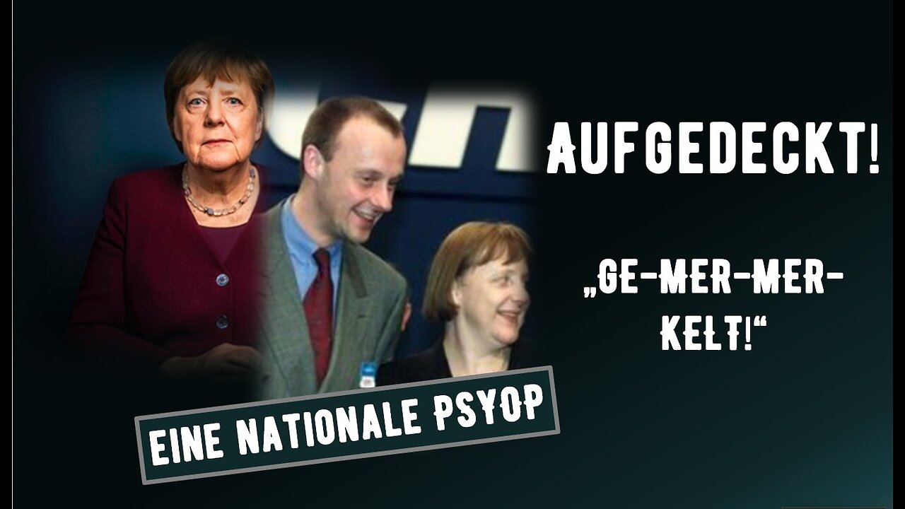 Aufgedeckt! - "GE-MER-MERKELT" - Eine nationale Psy OP - Analyse