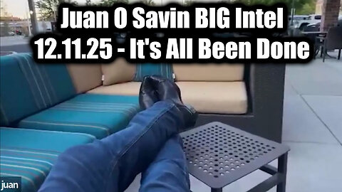 Juan O Savin BIG Intel 12.11.25 - It's All Been Done