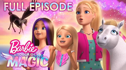 Barbie: A Touch Of Magic ✨ | Full Episode 1 | Fun Adventure Begins! 🌈💖