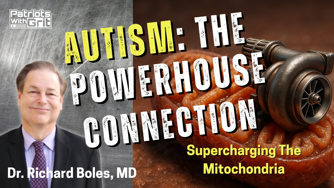 Autism: The Powerhouse Connection - Supercharging The Mitochondria | Dr. Richard Boles