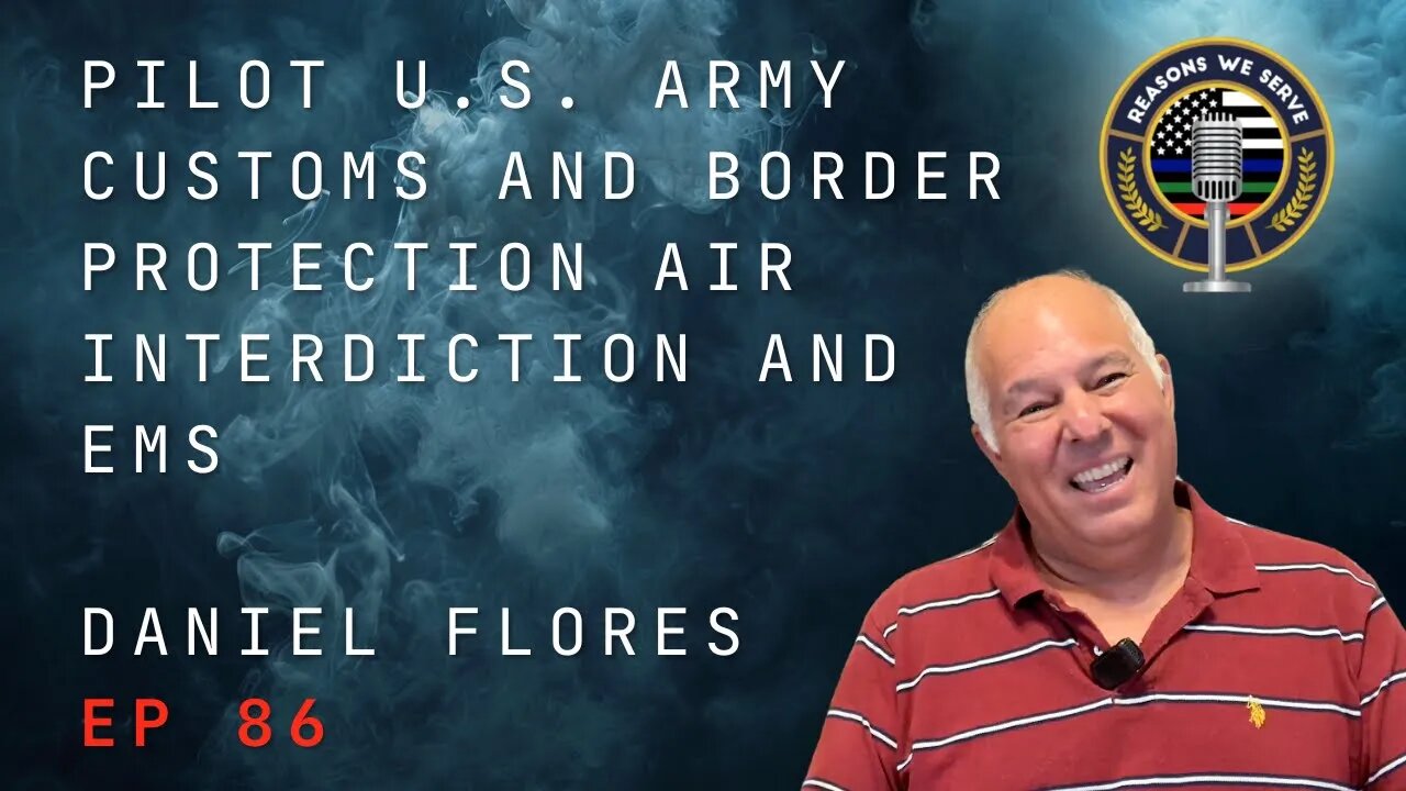 Episode 86 retired Army Apache and Customs and Border Protection Air Interdiction Pilot Dan Flores