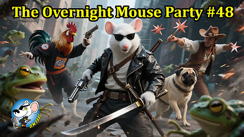 The Overnight Mouse Party #48