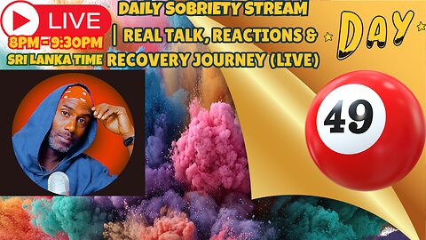 DAY 49 OF SOBRIETY| Real Talk, Reactions & Recovery Journey ( LIVE )