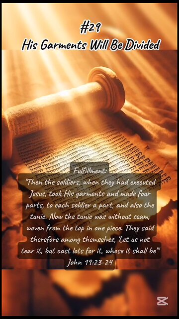 #29 His Garments Will Be Divided - Jesus Christ Prophecies Fulfilled