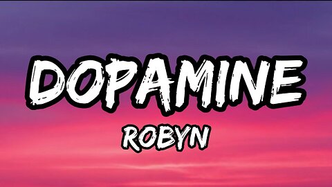 Robyn - Dopamine (Lyrics)