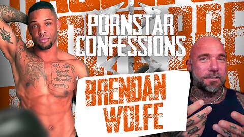 Porn Star Confessions - Brendan Wolfe (Episode 2)