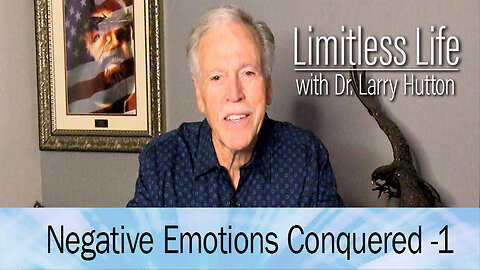 Negative Emotions-Conqured Part 1