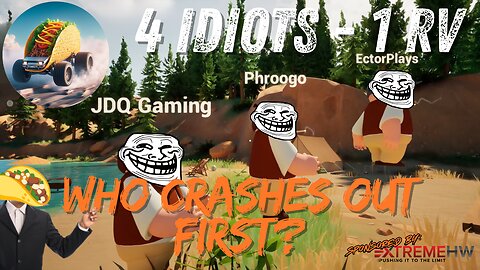 4 Idiots, 1 RV - Who Crashes Out First?