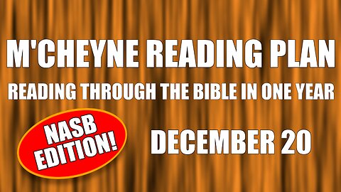 Day 354 - December 20 - Bible in a Year - NASB Edition