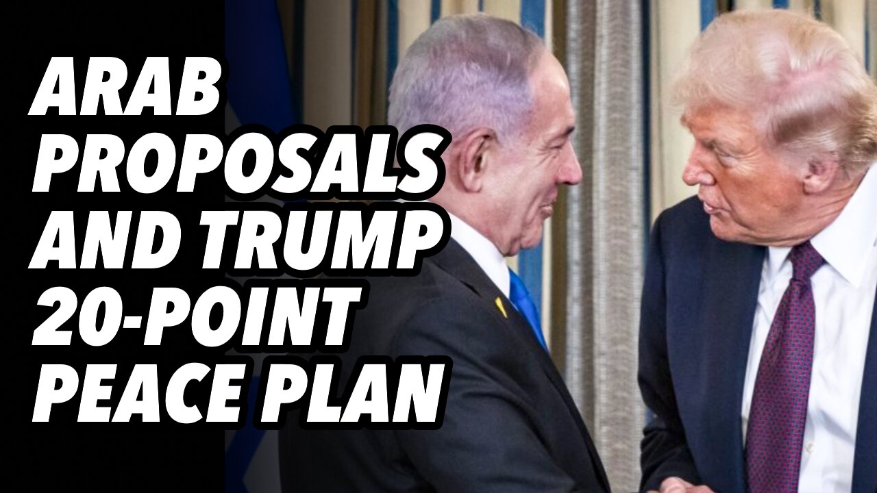 Arab proposals and Trump's 20-Point peace plan