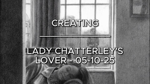 Creating Lady Chatterley’s Lover- 05-10-25