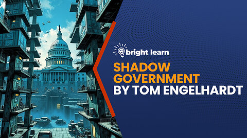 BrightLearn - Shadow Government by Tom Engelhardt