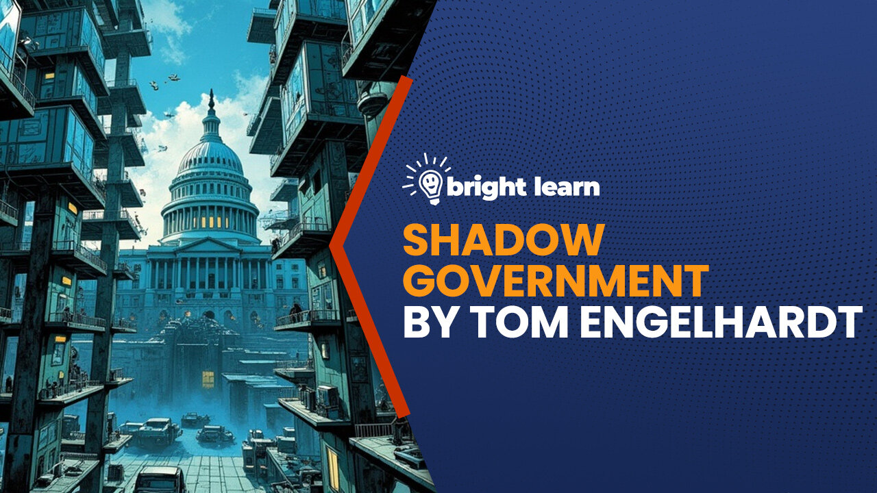 BrightLearn - Shadow Government by Tom Engelhardt