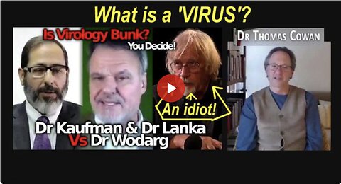 What is a 'VIRUS'? Dr. 'Andrew Kaufman' & Dr. 'Stefan Lanka' vs. Dr 'Wodarg' feat Dr. Tom Cowan