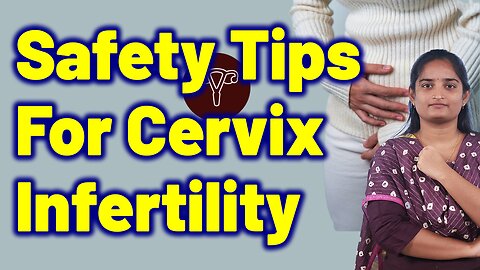 Precautions For Cervix Infertility, Uterine Cervix, Cervical OS | Homeopathy, Medicine and Surgery