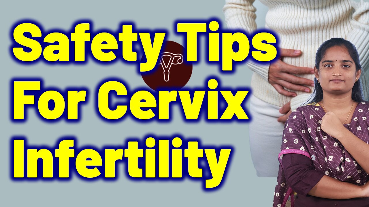 Precautions For Cervix Infertility, Uterine Cervix, Cervical OS | Homeopathy, Medicine and Surgery