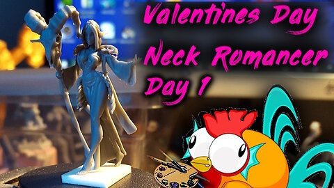 Debut and Day 1 of painting Valentines Day Neck Romancer