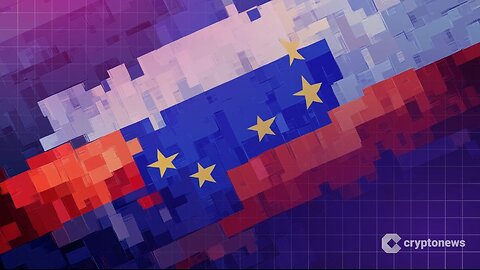 EU Adopts New Sanctions, Including Crypto Restrictions Against Russia