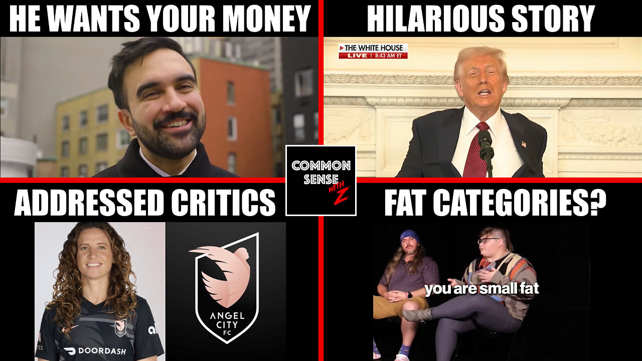 Mamdani Asks For Your Money, Trump’s Hilarious Xi Story, Eddy vs Critics, Fat Category Privilege?
