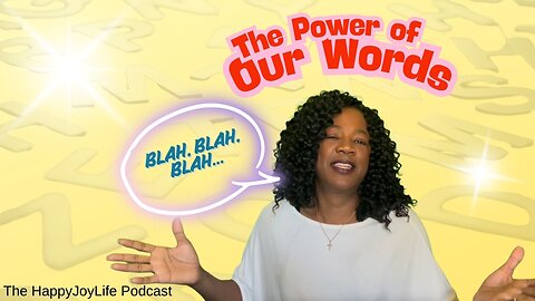 The Power of Our Words