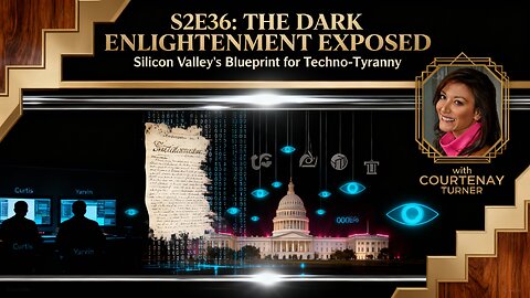 S2E36: Silicon Valley's Dark Enlightenment Coup with Courtenay Turner