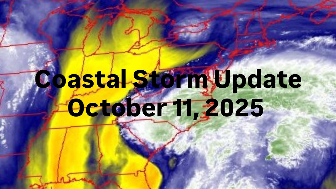 Coastal Storm Update October 11, 2025