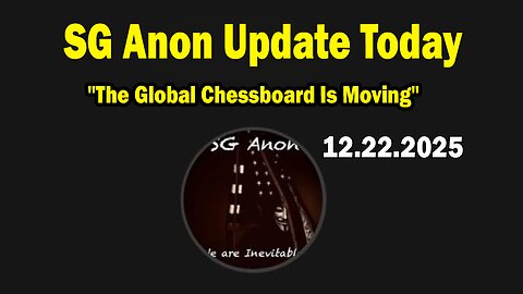 SG Anon & Francine Fosdick Update Today Dec 22: "The Global Chessboard Is Moving"