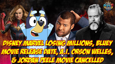Marvel Losing Millions, Bluey Movie Release Date, AI Orson Welles, & Jordan Peele Movie Cancelled