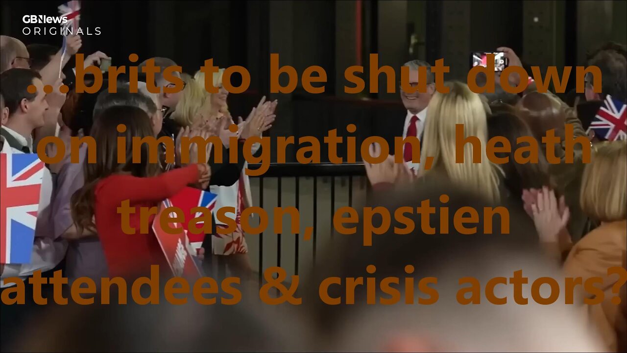 …brits to be shut down on immigration, heath treason, epstien attendees & crisis actors?
