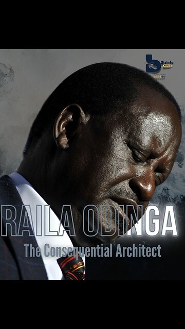 Raila Odinga:The Consequential Architect