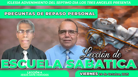 Viernes 24 de Octubre Lección de Escuela Sabática Pr. Orlando Enamorado