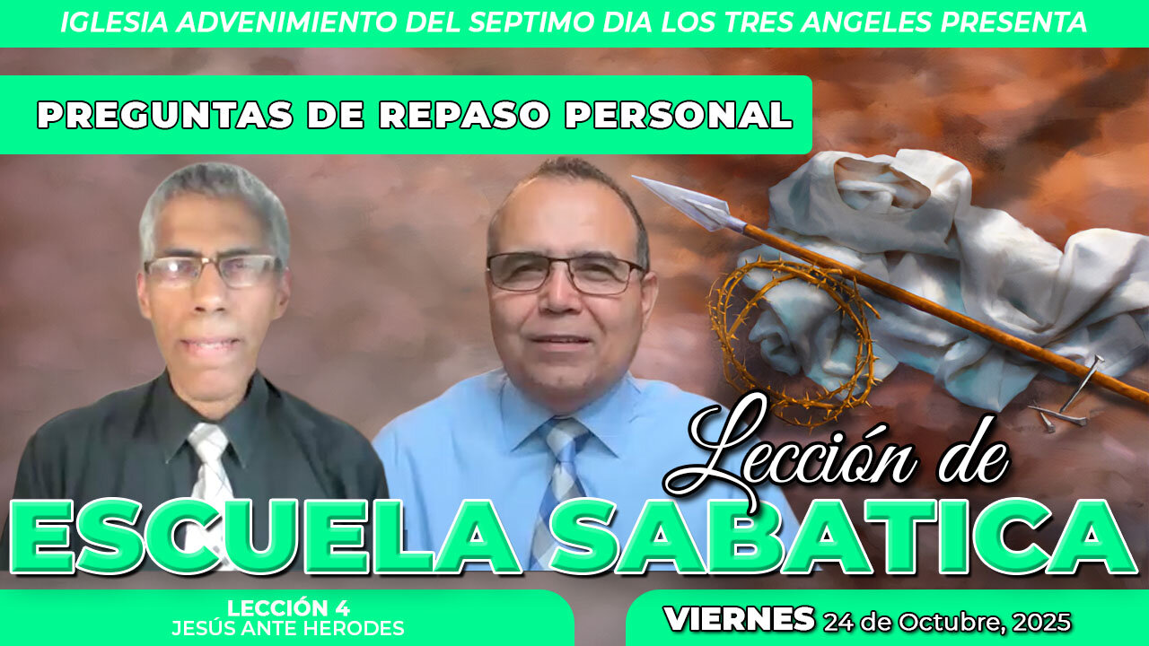 Viernes 24 de Octubre Lección de Escuela Sabática Pr. Orlando Enamorado