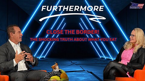 Close the Border! The Shocking Truth About What You Eat