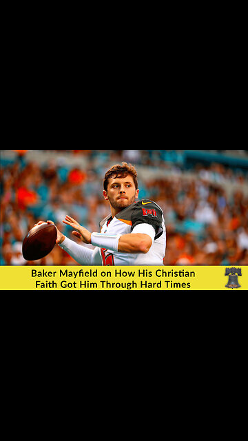 Baker Mayfield on How His Christian Faith Got Him Through Hard Times