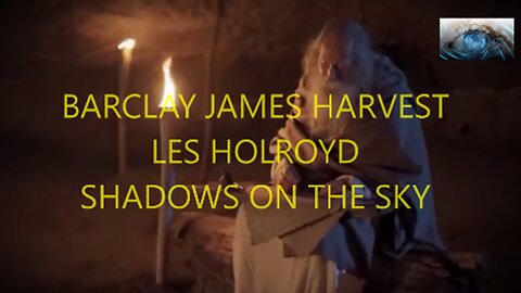 BARCLAY JAMES HARVEST - LES HOLROYD - SHADOWS ON THE SKY - 2007 CD VIDEO VIA WISDOM