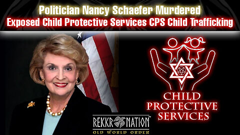 Government Corrupton: Politician Nancy Schaefer Murdered - Exposed Child Protective Services...