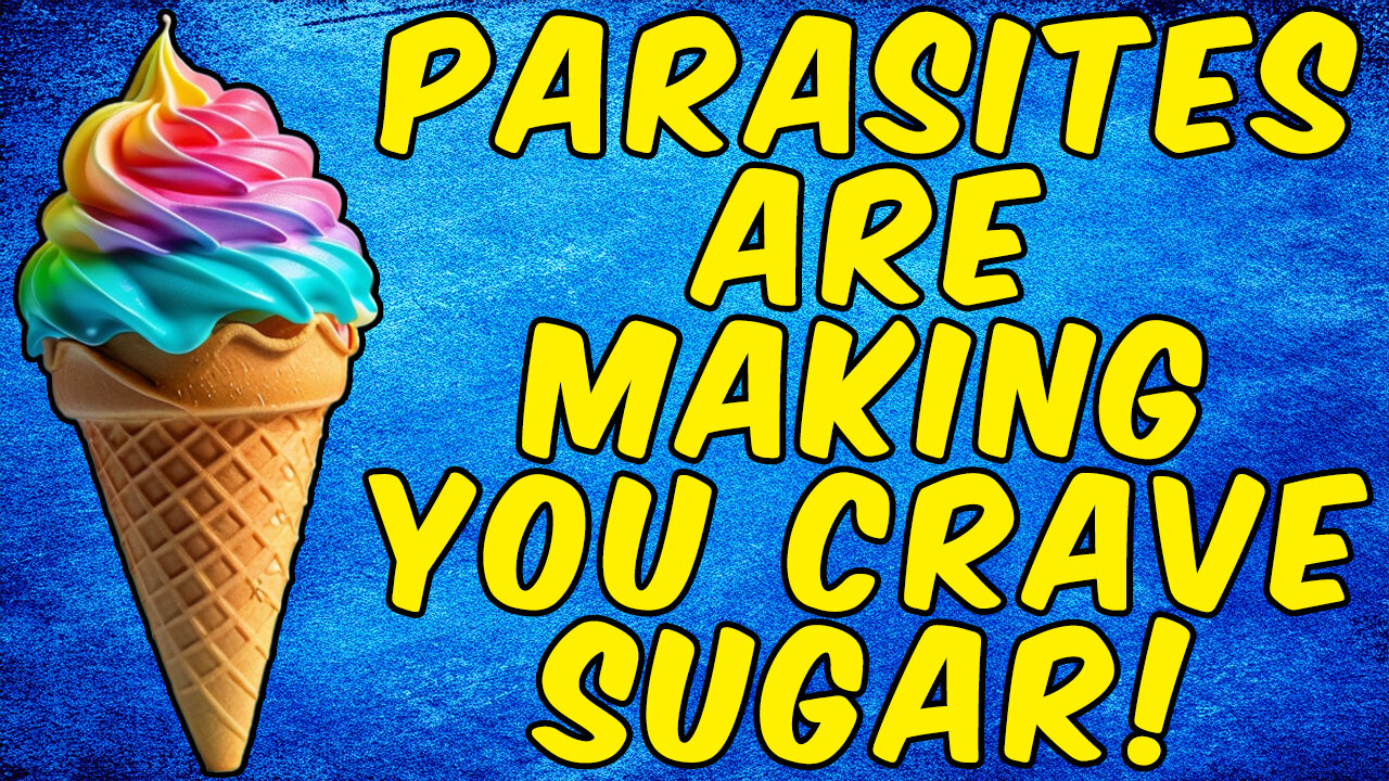 Parasites Are Making You Crave SUGAR!