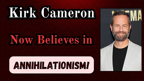 Kirk Cameron No Longer Believes in Hell!