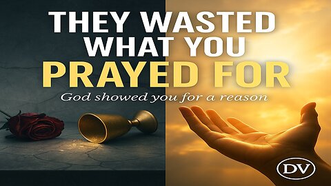 They Wasted What You Prayed For | God Showed You for a Reason (Faith-Based Motivation)
