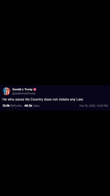 2/16/2025 - He who saves this country does not violate any law! Trump using Dems playbook - DOGE!
