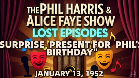 Phil Harris & Alice Faye Show - Surprise Present For Phil'S Birthday (January 13, 1952) Lost E...