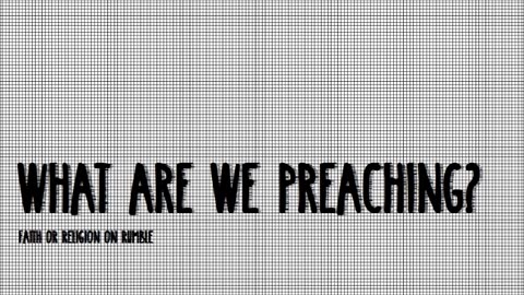 What Are We Preaching?