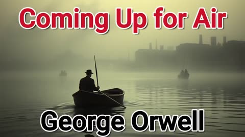 Coming Up for Air (1939) - George Orwell's Hidden Gem - Full Audiobook - Golden Page Audiobooks