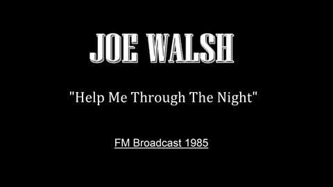 Joe Walsh - Help Me Through The Night (Live in Pittsburgh, Pennsylvania 1985) FM Broadcast