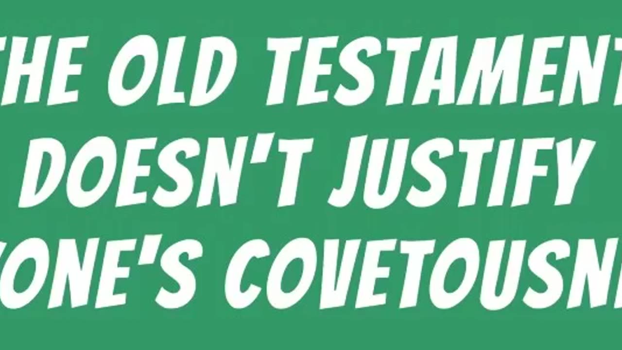 The Old Testament Doesn't Justify Anyone's Covetousness