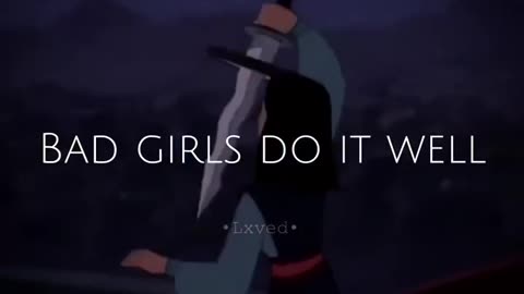 Mulan - Bad girls do it well