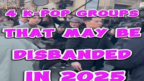 4 K Pop Groups That May Be Disbanded in 2025