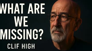 P2🎯 Clif High Asks: What Are We Missing Right Now?