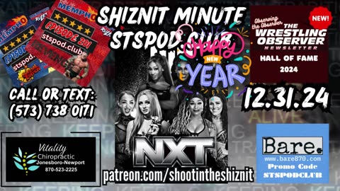 SHIZNIT MINUTE 12.31.24-BT TALKS NXT!!!