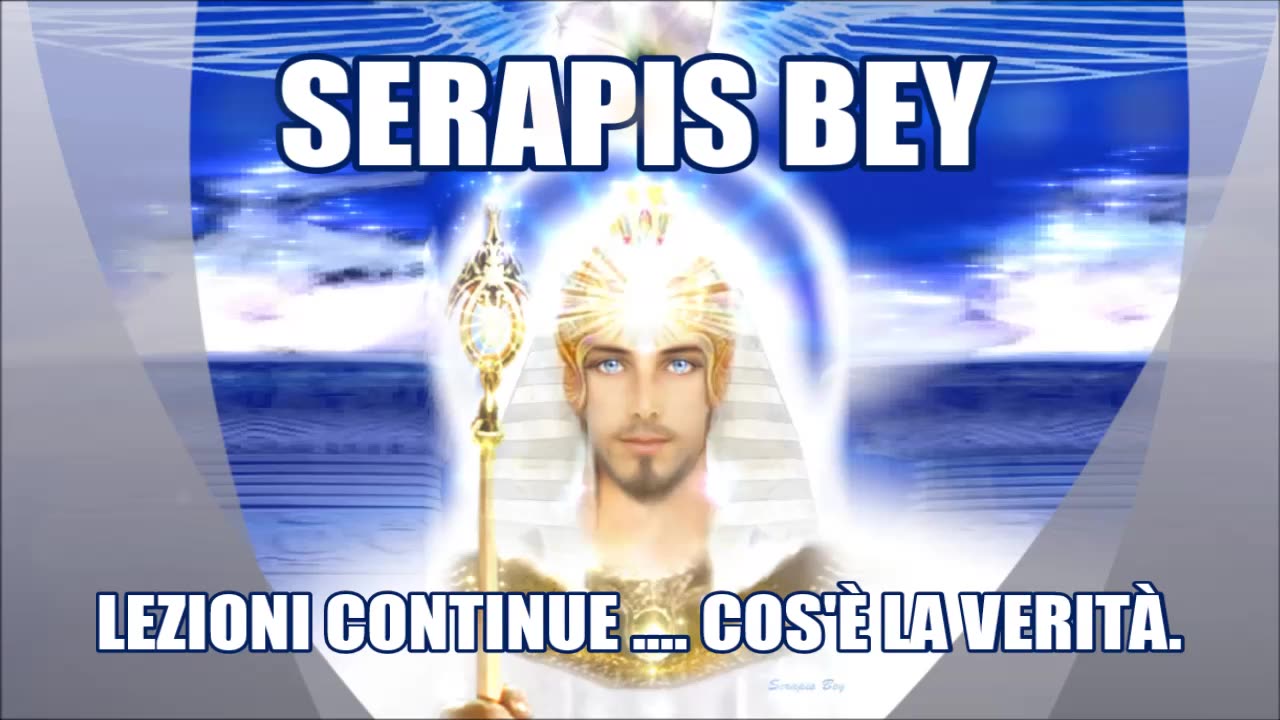 SERAPIS BEY LEZIONI CONTINUE..... COS'È LA VERITÀ